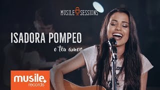 Isadora Pompeo  O Teu Amor Live Session [upl. by Chiquia]