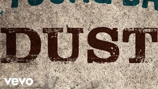 Eli Young Band  Dust Lyric Video [upl. by Aibun]