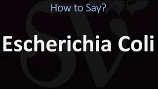 How to Pronounce Escherichia Coli CORRECTLY [upl. by Burk]