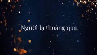 Người lạ thoáng qua [upl. by Dennis470]