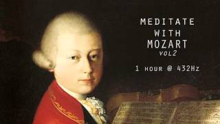 Meditate with Mozart  432Hz Classical Music  Vol 2 [upl. by Roybn284]