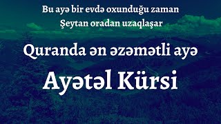 Quranda ən əzəmətli ayə  Ayətəl Kürsi Bu ayə bir evdə oxunduğu zaman Şeytan oradan uzaqlaşar [upl. by Hayley345]