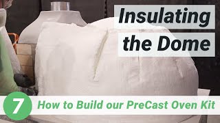 How to Build our PreCast Oven Kit  7 Insulating the Dome [upl. by Rohn]