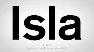 How to Pronounce Isla [upl. by Kumler]