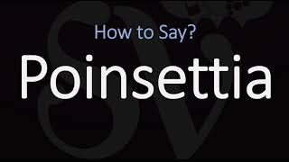 How to Pronounce Poinsettia CORRECTLY [upl. by Er]