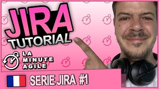 Jira Tutorial Français  Jira Agile Scrum 1 [upl. by Arleyne515]