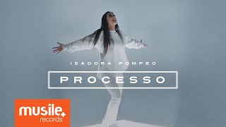 Isadora Pompeo  Processo [upl. by Christel]