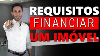 REQUISITOS para FINANCIAR um IMÓVEL [upl. by Aillemac]