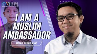 I AM A MUSLIM AMBASSADOR  Firdaus Wong FULL LENGTH [upl. by Andi]