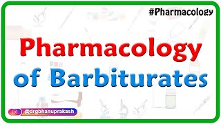 Pharmacology of Barbiturates  Usmle  Fmge  Neet pg  Dr Rajesh gubba [upl. by Vladimar117]