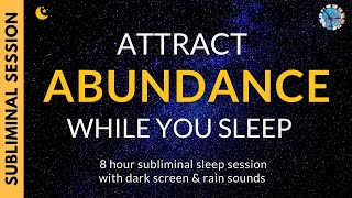 ATTRACT ABUNDANCE WHILE YOU SLEEP  Subliminal Affirmations amp Relaxing Rain Sounds DARK SCREEN [upl. by Adelric]