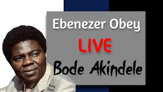 Commander Ebenezer Obey Live for Chief Bode Akindele  Prime Rhythms 8 [upl. by Nathaniel]