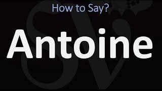 How to Pronounce Antoine CORRECTLY [upl. by Nyloj950]