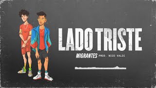 MIGRANTES  Lado Triste Audio Track [upl. by Halstead838]