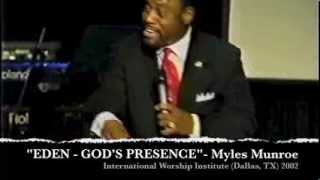 Myles Munroe  Eden  The Presence of God [upl. by Enomrej]