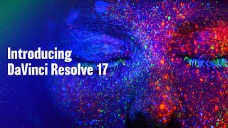 Introducing DaVinci Resolve 17 [upl. by Stubbs]