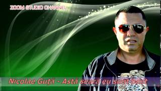 NICOLAE GUTA  ASTA SEARA EU SUNT BEAT [upl. by Hirsch]