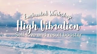 ❛❛High Vibration❜❜ ━ ✯SelfLove amp Mood Enhancer Listen once subliminal✯ [upl. by Guendolen783]