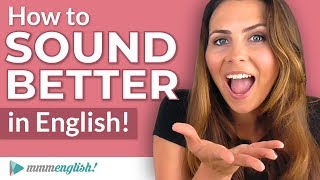 How to SOUND Better in English  Pronunciation Lesson [upl. by Indihar]