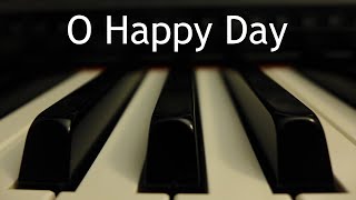 O Happy Day  piano instrumental hymn with lyrics [upl. by Arimlede]