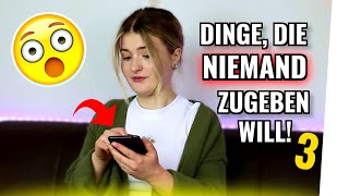 Dinge die JEDER MACHT aber NICHT ZUGEBEN will 3 [upl. by Haimehen]