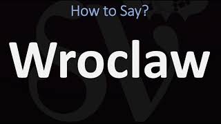 How to Pronounce Wroclaw Poland CORRECTLY Polish Vs English Pronunciation Guide [upl. by Craggy]