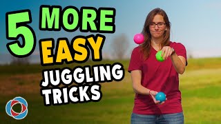 5 MORE Easy JUGGLING TRICKS  Beginner Tutorial [upl. by Romeu]