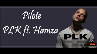 PLK ft Hamza  Pilote LyricsParoles [upl. by Nevah328]