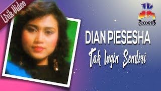 Dian Piesesha  Tak Ingin Sendiri Official Lyric Video [upl. by Ahsinert]