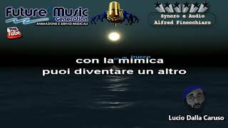 LUCIO DALLA CARUSO KARAOKE 2 SEMITONI MENO  SYNCRO E AUDIO ALFRED FINOCCHIARO [upl. by Akived684]