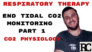 Respiratory Therapy  End Tidal CO2 Monitoring ETCO2 Part 13  Physiology of Carbon Dioxide [upl. by Hadleigh]