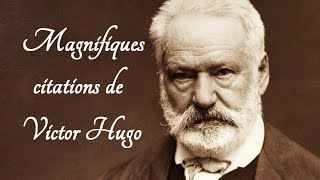 Magnifiques citations de Victor Hugo [upl. by Eneluqcaj]