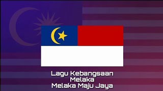 Lagu Kebangsaan MELAKA  Melaka Maju Jaya [upl. by Aicenev468]