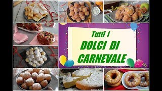 TUTTI I DOLCI DI CARNEVALE carnival dessert [upl. by Bren]