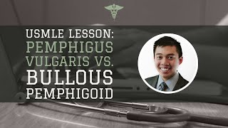 USMLE Lesson Pemphigus Vulgaris vs Bullous Pemphigoid [upl. by Aoh]