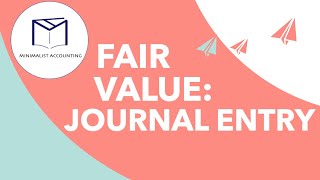 Fair Value Option Journal Entries with Example [upl. by Araid937]