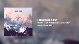 Burn It Down Tom Swoon Remix  Linkin Park Recharged [upl. by Ajiak375]