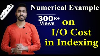 Lec94 Numerical Example on IO Cost in Indexing  Part1  DBMS [upl. by Nies]