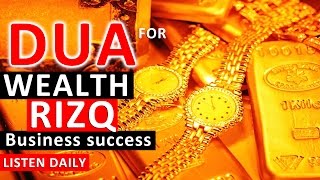 Amazing Ruqyah Dua For Wealth Rizq Money Business Provision Job Rizak Rizaq ᴴᴰ [upl. by Yehc406]