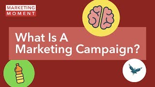 What Is A Marketing Campaign  Marketing Moment [upl. by Girvin]