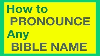 How To Pronounce Bible Names With Ease [upl. by Farver]