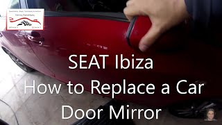 SEAT Ibiza 20082017 How to Replace a Car Door Mirror [upl. by Alamaj685]