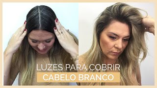 Como fazer luzes para cobrir cabelo branco [upl. by Seda]