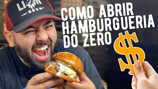 Como abrir uma Hamburgueria do ZERO [upl. by Essinger]