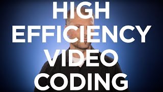 What is HEVC  H265 High Efficiency Video Coding [upl. by Sana]