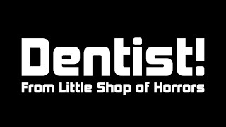 Little Shop of Horrors Dentist Lyrics [upl. by Orpheus277]