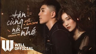 Tận Cùng Nỗi Nhớ TCNN  Will x Han Sara  Official Music Video [upl. by Yrrol]