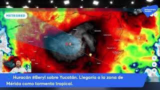 🌀 Huracán Beryl sobre Yucatán [upl. by Darda798]