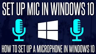 How to Set up a Microphone on a Windows 10 PC [upl. by Sherwood]