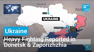 War in Ukraine Heavy Fighting Reported in Donetsk amp Zaporizhzhia Regions • FRANCE 24 English [upl. by Ecirtnahc]